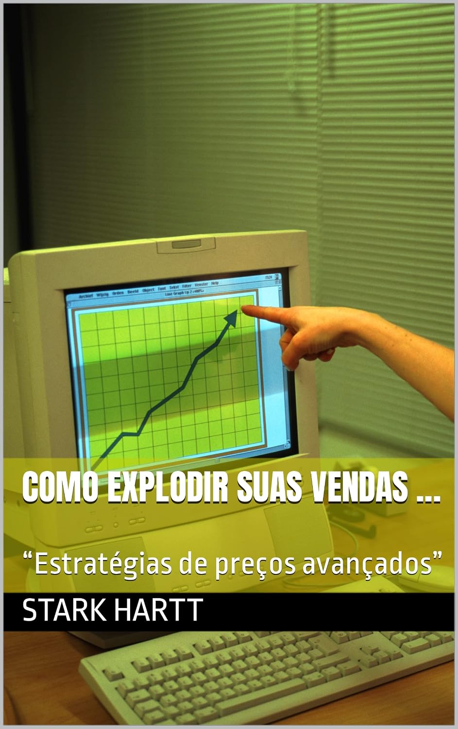 ler totalmente COMO EXPLODIR SUAS VENDAS...: “Estratégias de preços avançados”