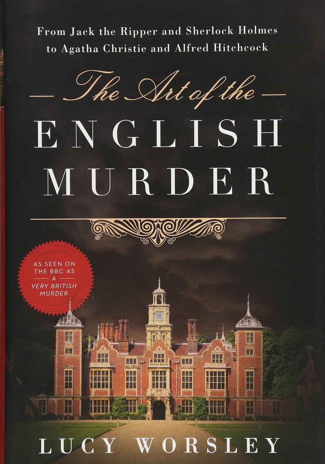 The Art of the English Murder: From Jack the Ripper and Sherlock Holmes to Agatha Christie and Alfred Hitchcock baixar o livro de graça