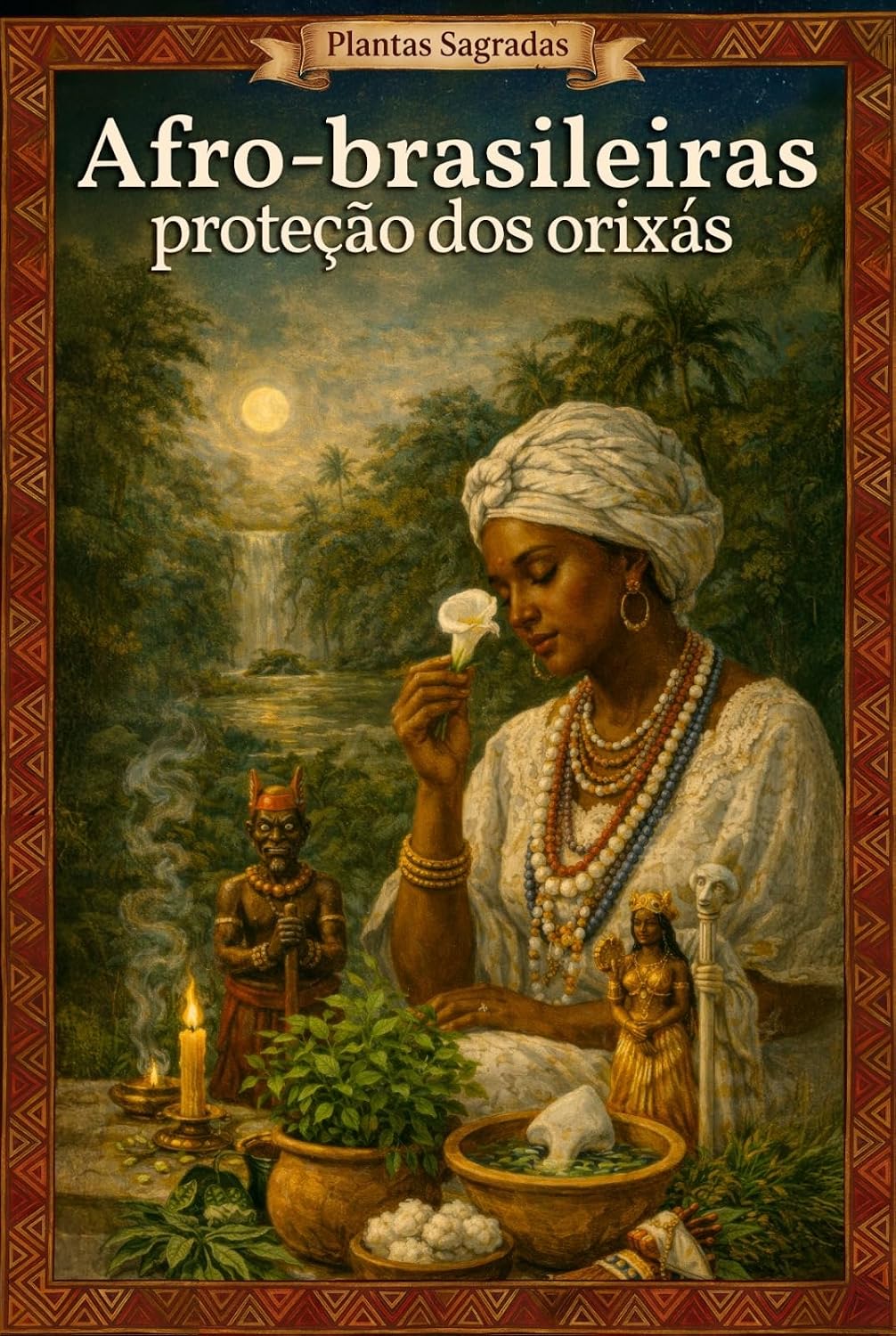capítulo por capítulo baixar Plantas Sagradas Afro-brasileiras - Proteção dos Orixás