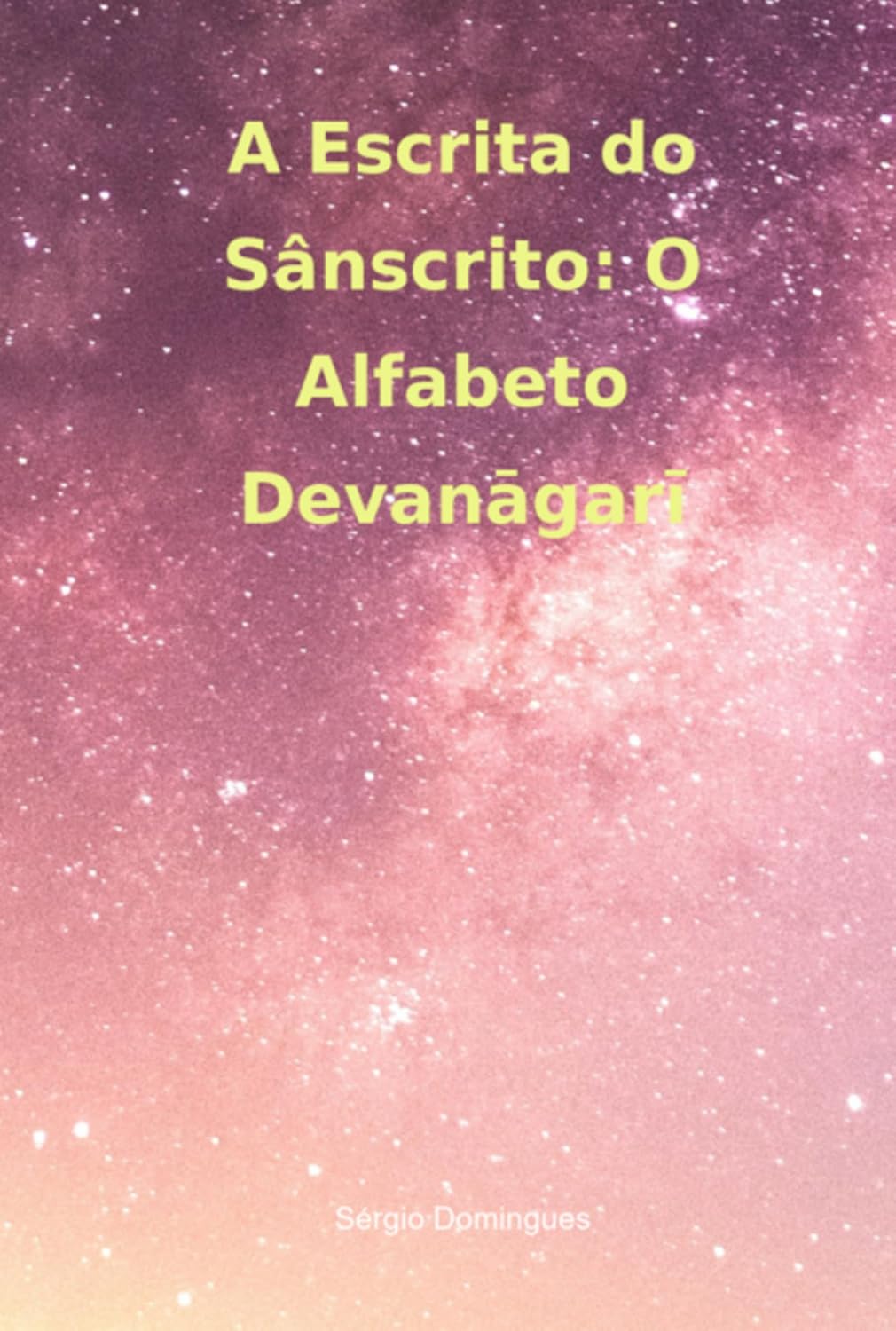 A Escrita Do Sânscrito: O Alfabeto Devanāgarī baixar livro de graça