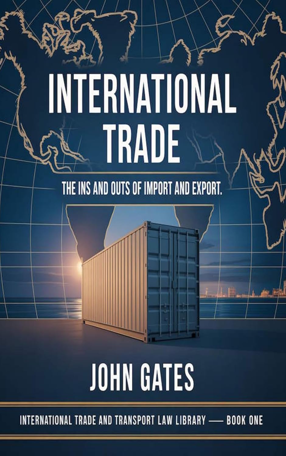 International Trade : The Ins and Outs of Import and Export (English Edition)