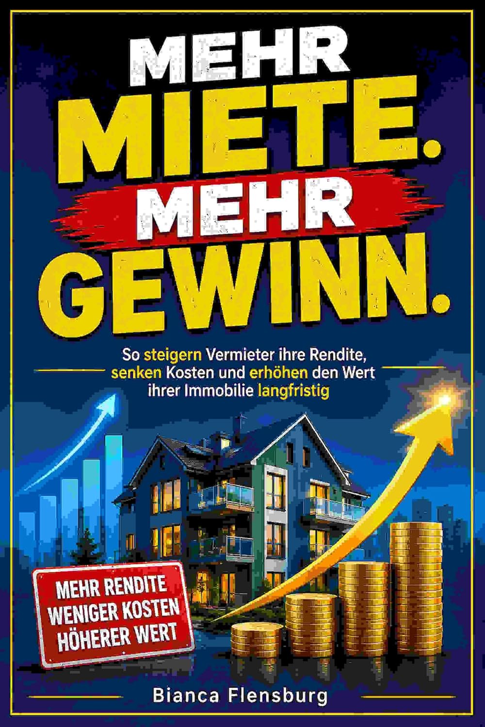 ler totalmente Mehr Miete. Mehr Gewinn.: So steigern Vermieter ihre Rendite, senken Kosten und erhöhen den Wert ihrer Immobilie langfristig (FinanzKompass 25) (German Edition)