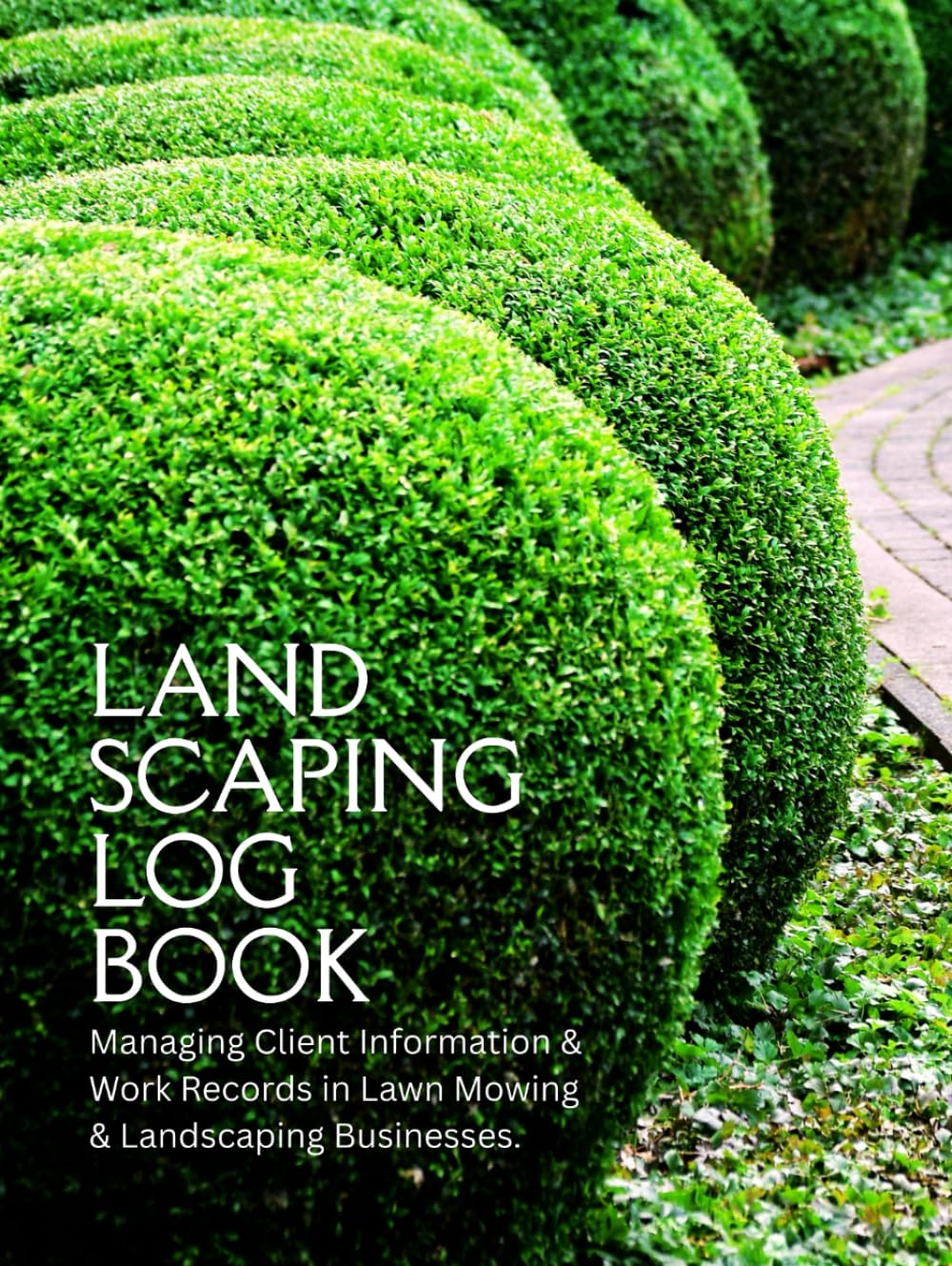 Landscaping Log Book: Managing Client Information and Work Records in Lawn Mowing and Landscaping Business Effectively. baixar o livro de graça