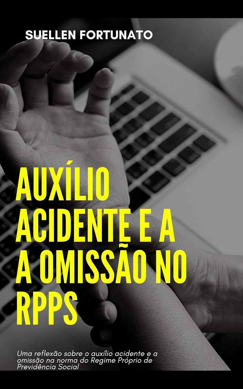 AUXÍLIO ACIDENTE E A OMISSÃO NO RPPS: UMA REFLEXÃO SOBRE O AUXÍLIO ACIDENTE E A OMISSÃO NA NORMA DO REGIME PRÓPRIO DE PREVIDÊNCIA SOCIAL baixar livro de graça
