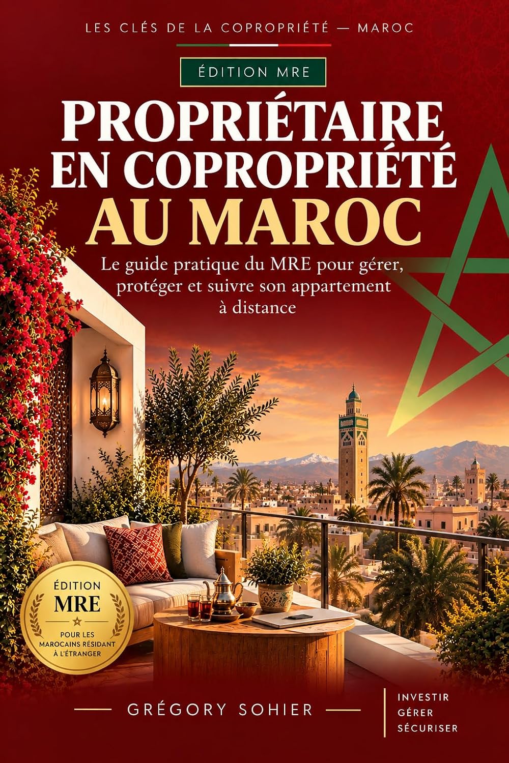 ler totalmente PROPRIÉTAIRE EN COPROPRIÉTÉ AU MAROC: Le guide pratique du MRE pour gérer, protéger et suivre son appartement à distance (LES CLÉS DE LA COPROPRIÉTÉ - MAROC) (French Edition)