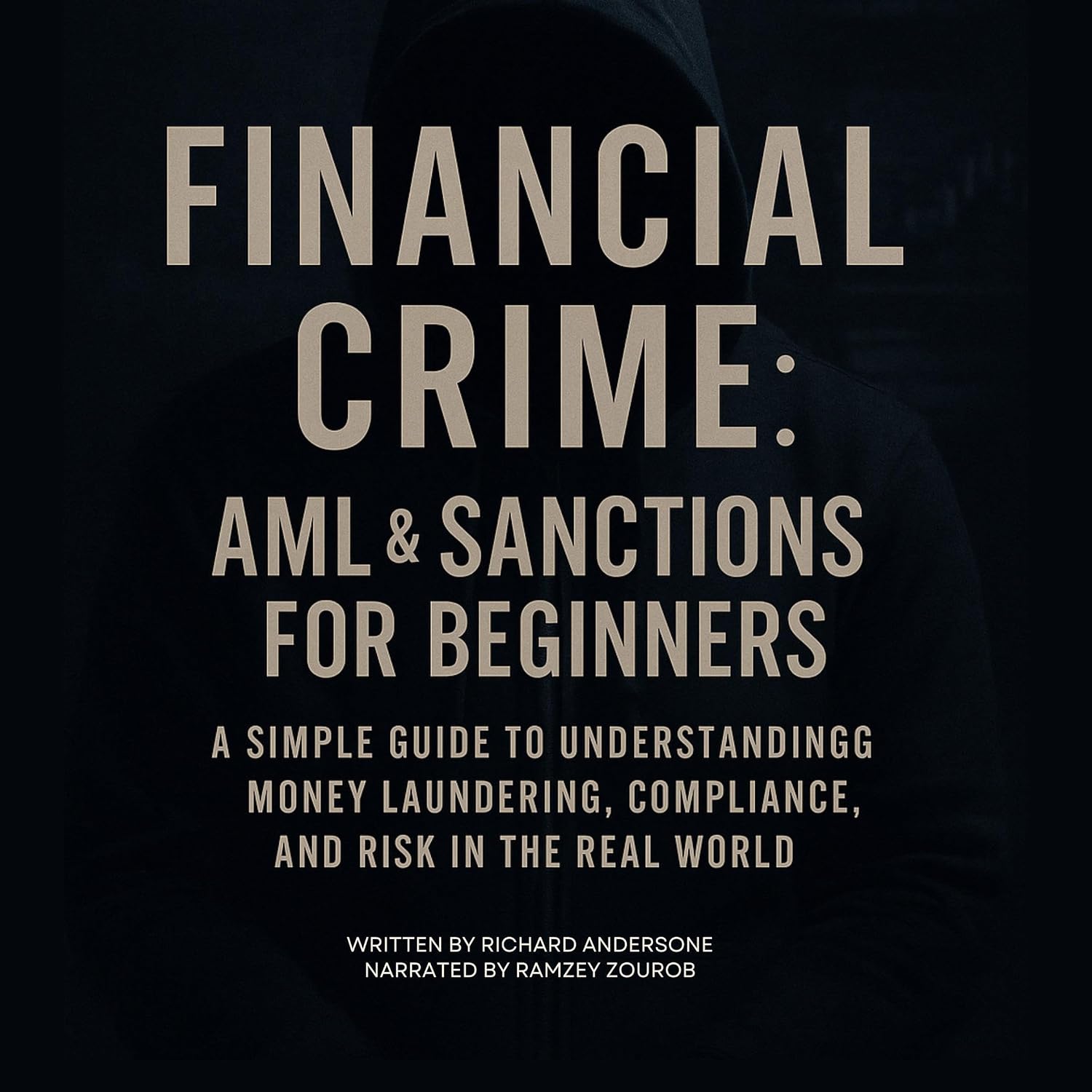 ler totalmente Financial Crime: AML & Sanctions for Beginners: A Simple Guide to Understanding Money Laundering, Compliance, and Risk in the Real World