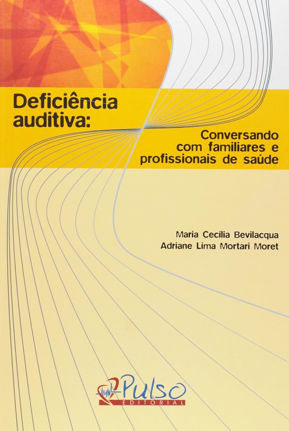 ler totalmente Deficiência Auditiva - Conversando com Familiares e Profissionais de Saúde