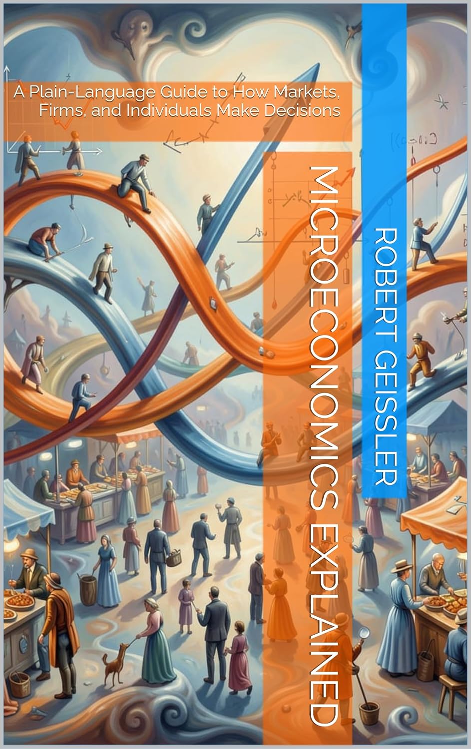 capítulo por capítulo baixar Microeconomics Explained: A Plain-Language Guide to How Markets, Firms, and Individuals Make Decisions (English Edition)