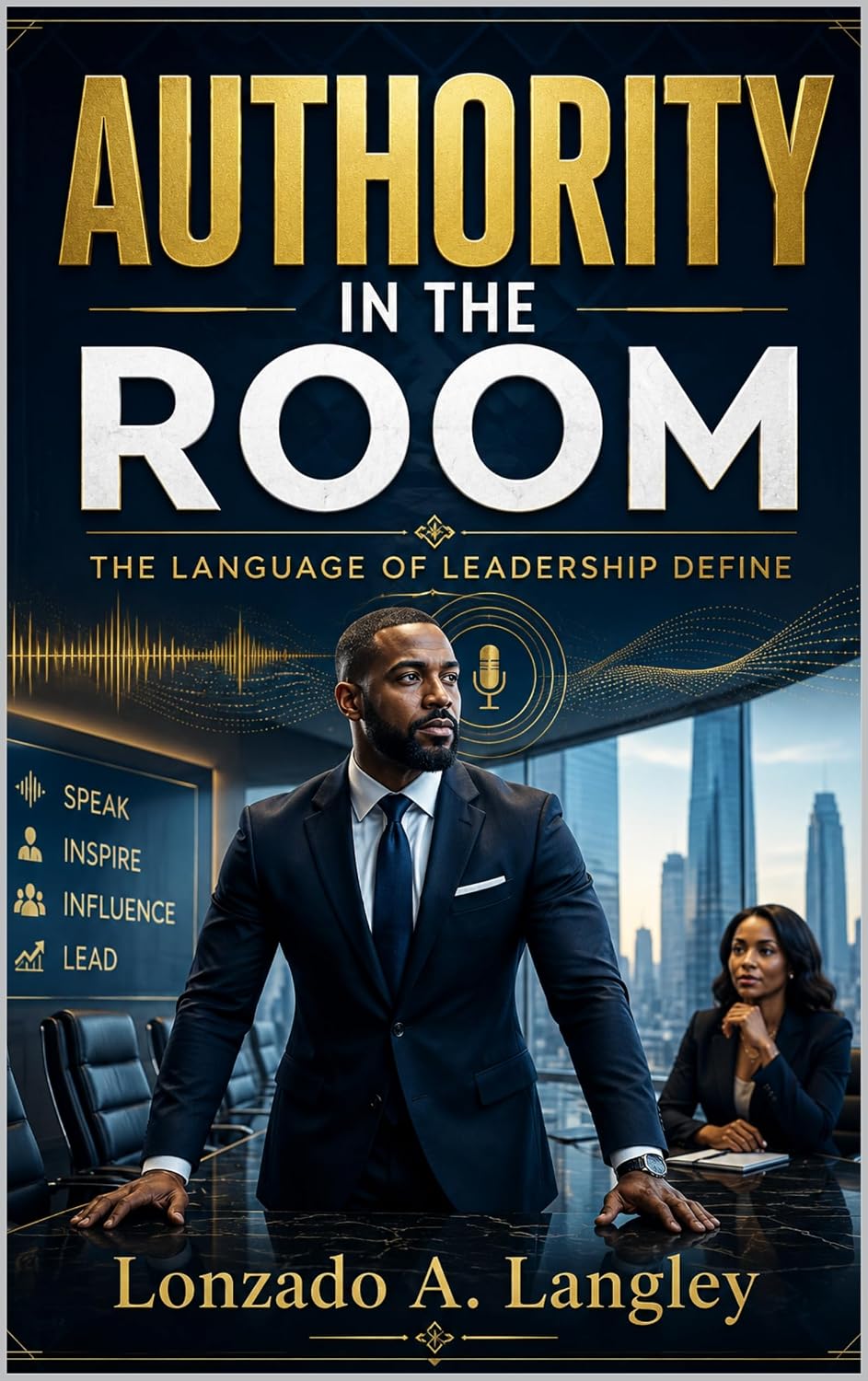 ler totalmente Authority In The Room: The Language of Leadership Define is a practical leadership communication guide focused on helping readers speak with confidence,... diplomacy, and influence. (English Edition)