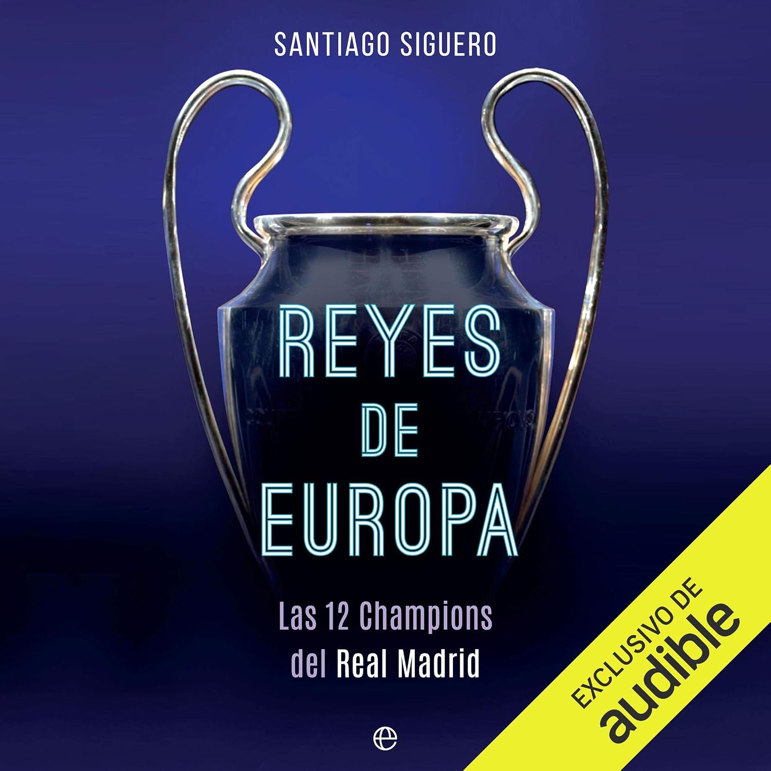 Reyes de Europa: Las 12 Champions del Real Madrid baixar livro de graça