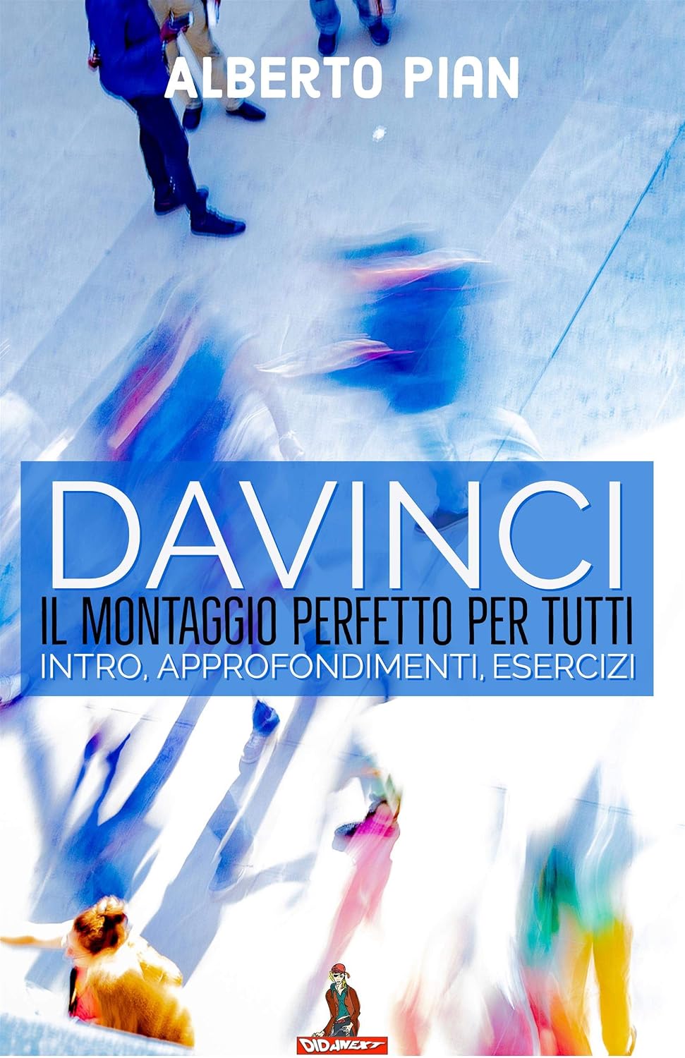 DaVinci il montaggio perfetto per tutti: Intro, approfondimenti, esercizi (Your Storytelling is Born Vol. 1) (Italian Edition) baixar o livro de graça