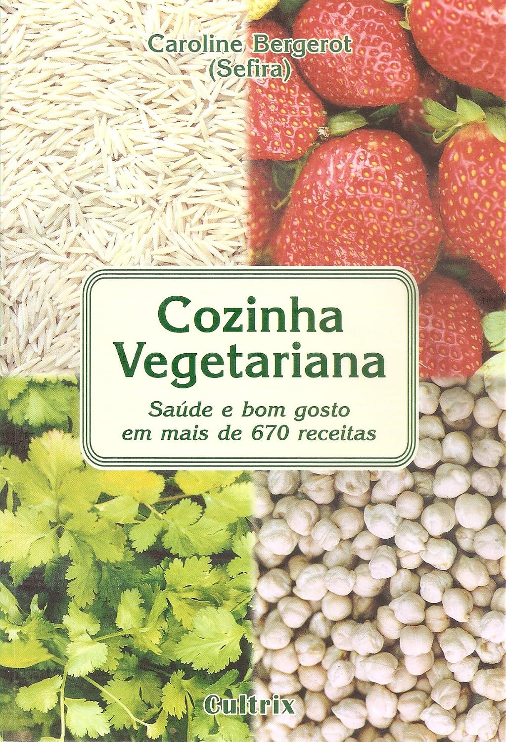 Cozinha Vegetariana: Saúde e bom Gosto em Mais de 670 Receitas baixar livro de graça