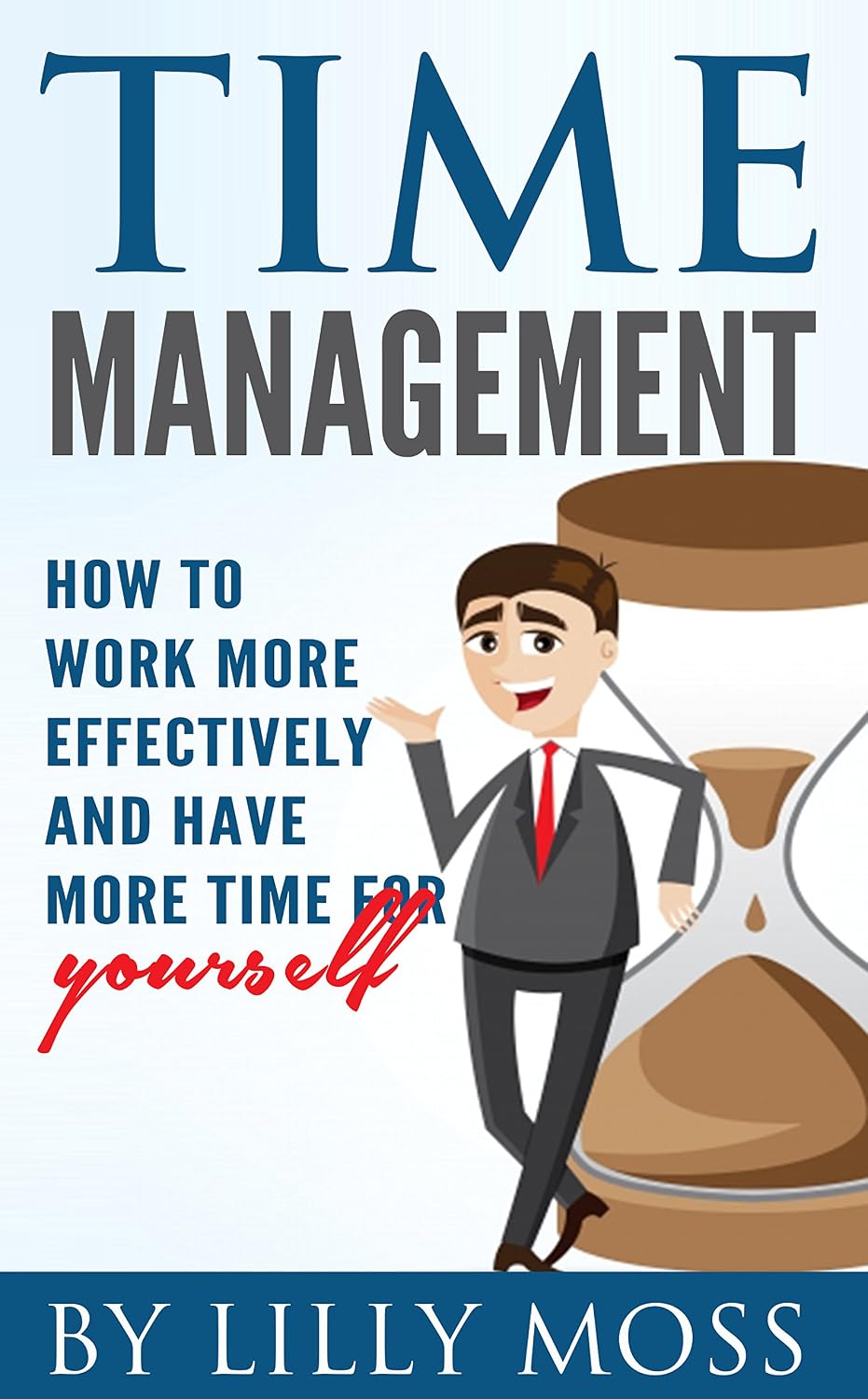 Time Management: How to work more effectively and have more time for yourself (English Edition) baixar livro de graça