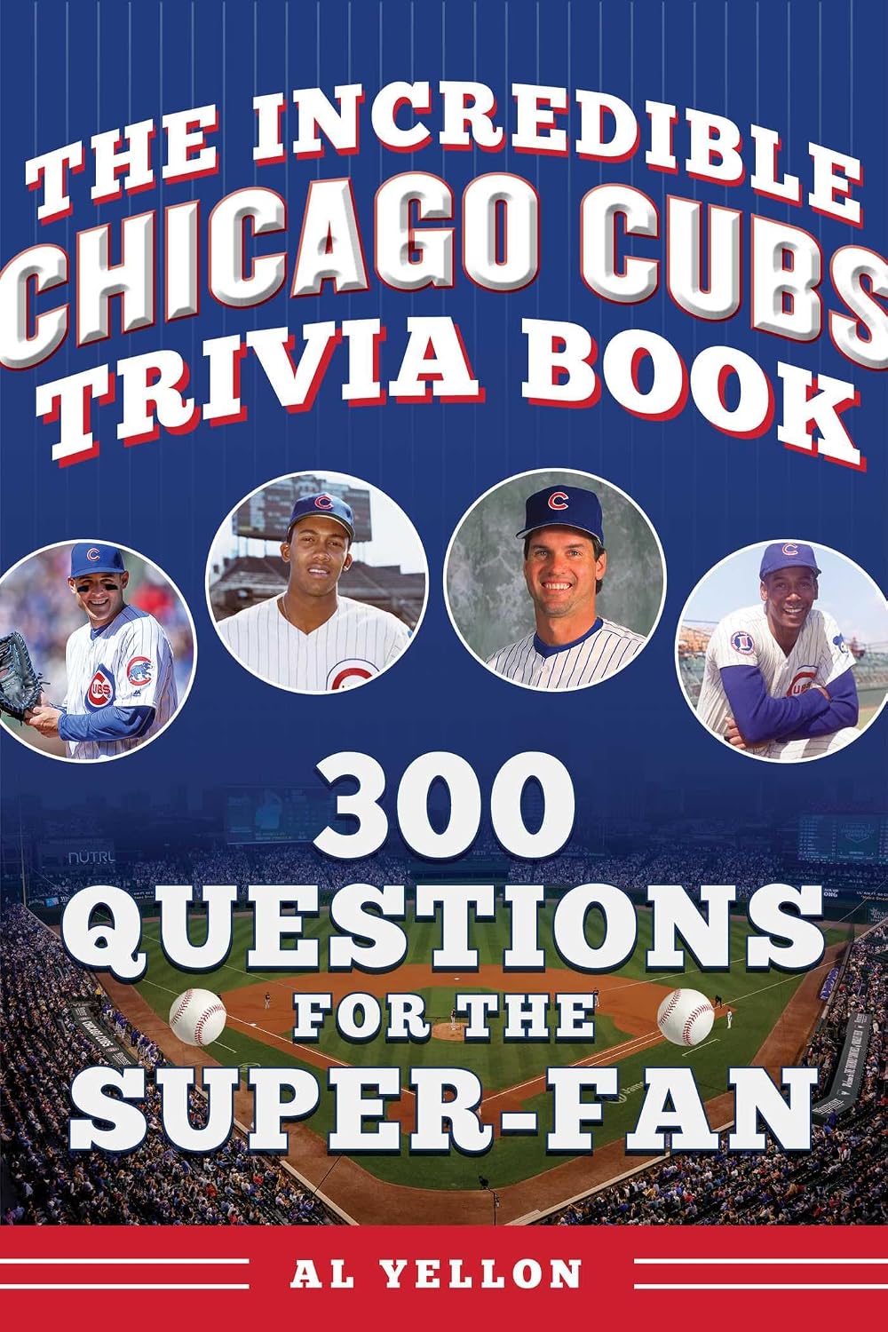 The Incredible Chicago Cubs Trivia Book: 300 Questions for the Super-Fan (Incredible Sports Trivia Books) (English Edition) baixar livro de graça