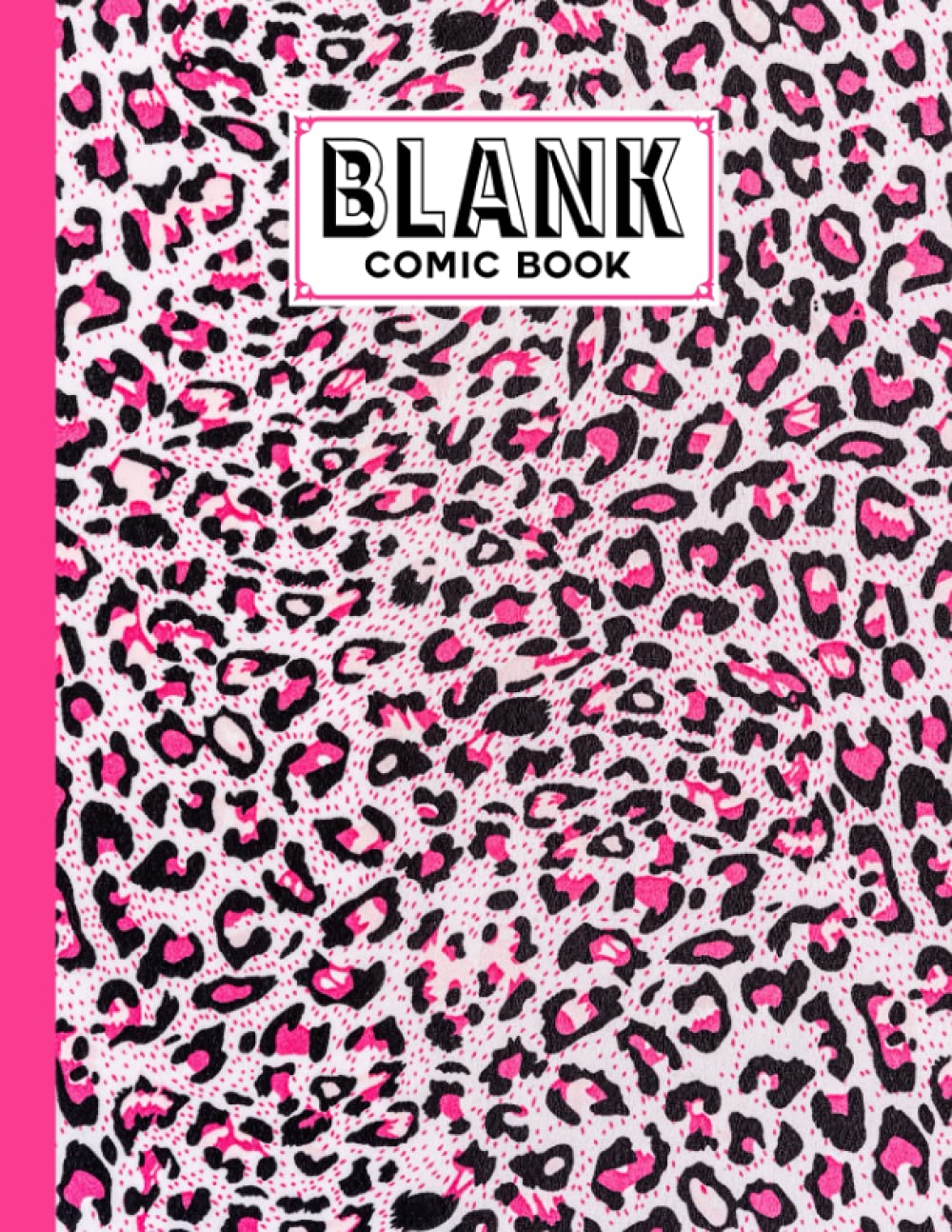 Blank Comic Book: Pink Leopard Cover, Create Your Own Story, Journal, Notebook, Sketchbook for Kids and Adults, 120 Pages - Size 8.5" x 11" Notebook by Rudi Walther baixar livro de graça
