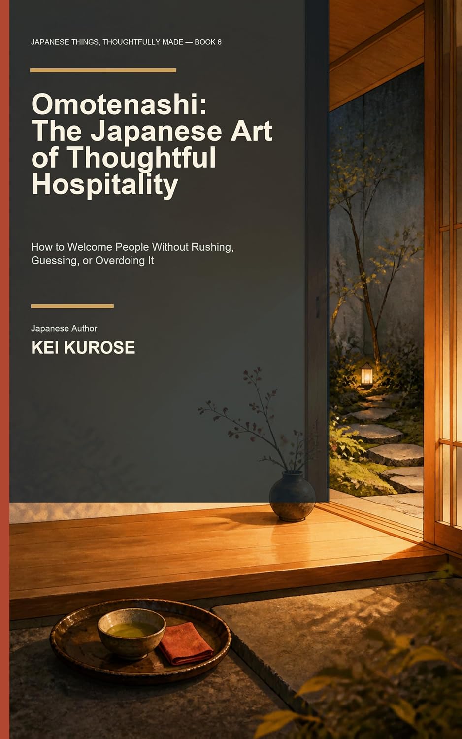 capítulo por capítulo baixar Omotenashi: The Japanese Art of Thoughtful Hospitality: How to Welcome People Without Rushing, Guessing, or Overdoing It (Japanese Things, Thoughtfully Made Book 6) (English Edition)
