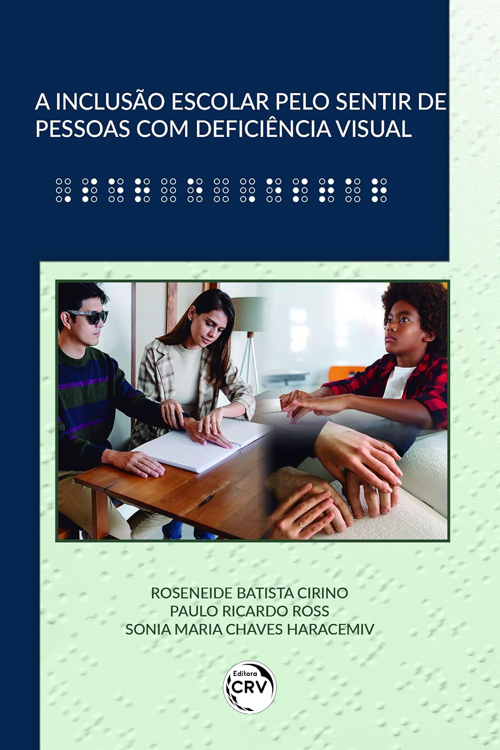 capítulo por capítulo baixar A INCLUSÃO ESCOLAR PELO SENTIR DE PESSOAS COM DEFICIÊNCIA VISUAL