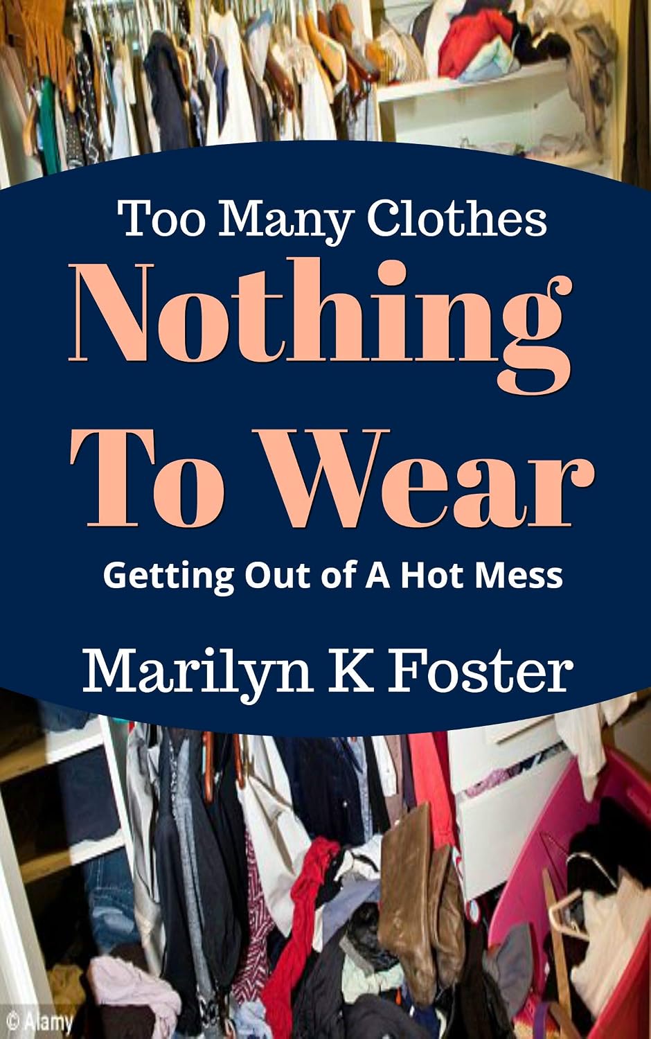 Too Many Clothes Nothing To Wear: Getting Out of A Hot Mess (English Edition) baixar livro de graça