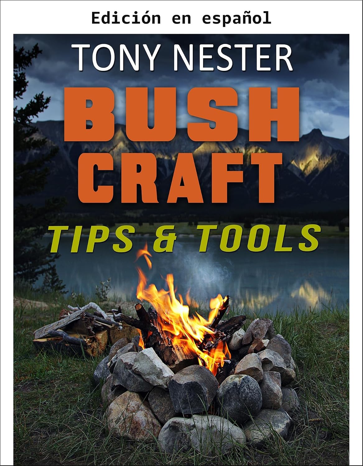 Bushcraft: consejos y herramientas por Tony Nester (Serie de supervivencia práctica nº 7) (Spanish Edition) baixar livro de graça