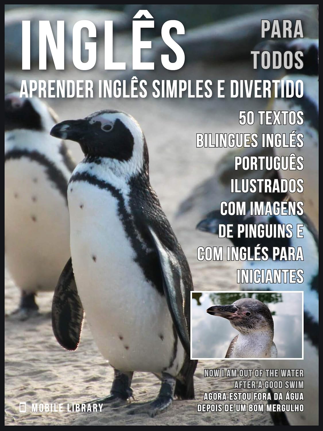 Inglês para todos - Aprender Inglês Simples e Divertido: 50 textos bilingues Inglés Português com imagens de Pinguins e com Inglés para iniciantes (Foreign Language Learning Guides) baixar o livro de graça