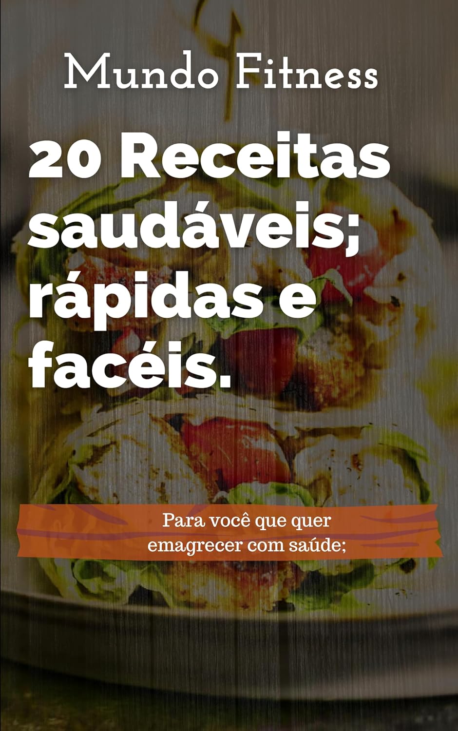 20 Receitas Saudáveis; rápidas e facéis. baixar livro de graça
