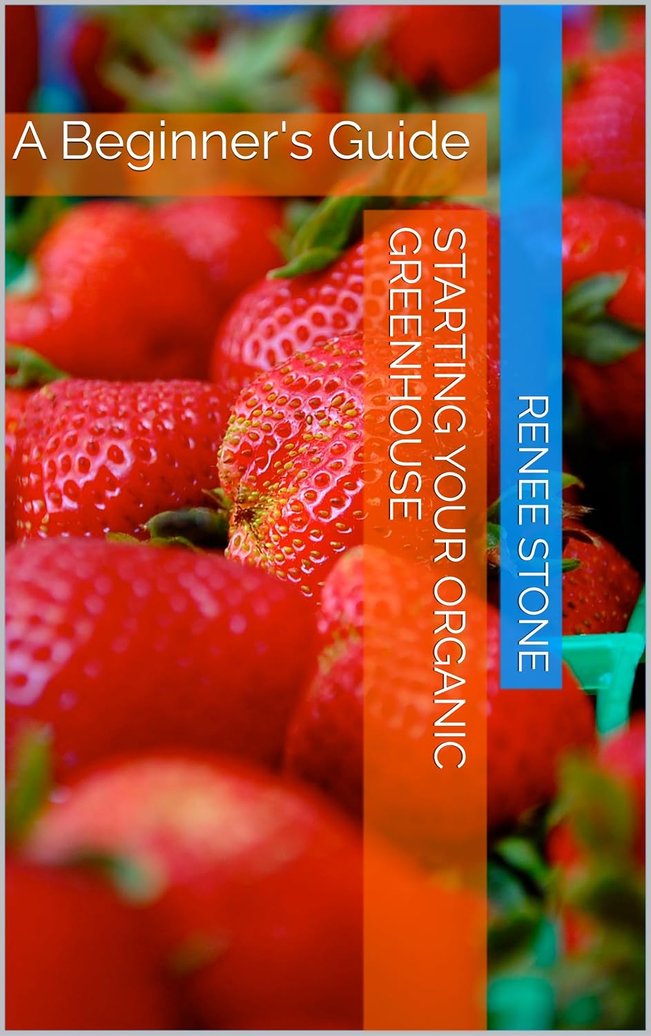 ler totalmente Starting Your Organic Greenhouse: A Beginner's Guide (English Edition)