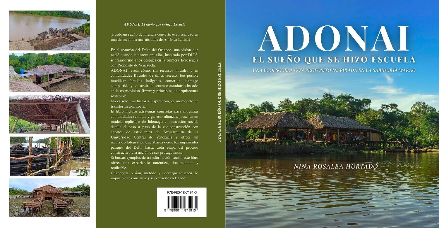 ADONAI: EL SUEÑO QUE SE HIZO ESCUELA: UNA ECOESCUELA CON PROPÓSITO INSPIRADA EN LA SABIDURÍA WARAO (Spanish Edition) baixar o livro de graça