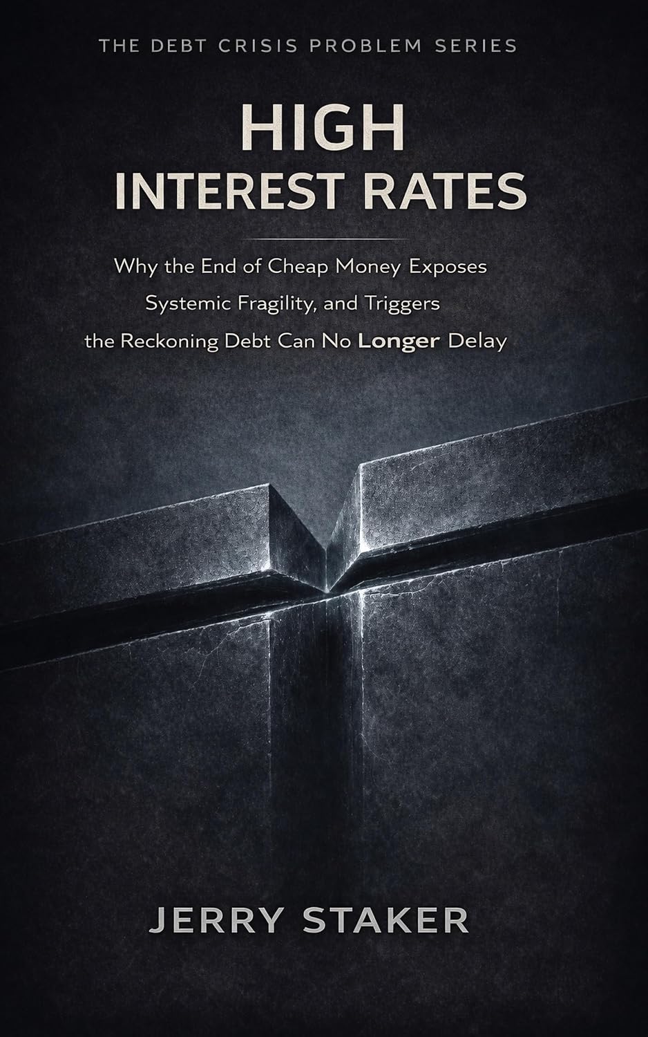 Book #6 – High Interest Rates: Why the End of Cheap Money Exposes Systemic Fragility – and Triggers the Reckoning Debt Can No Longer Delay (The Debt Crisis... Series (ALL 20+ BOOKS)) (English Edition) baixar livro de graça