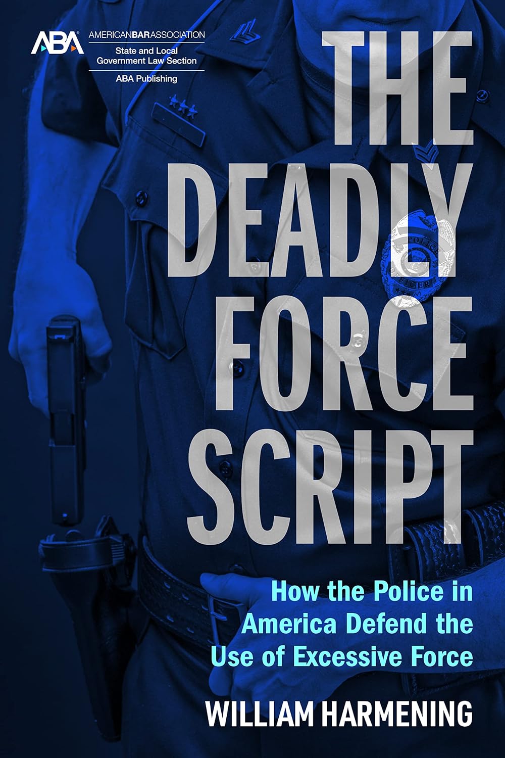 ler totalmente The Deadly Force Script: How the Police in America Defend the use of Excessive Force (English Edition)