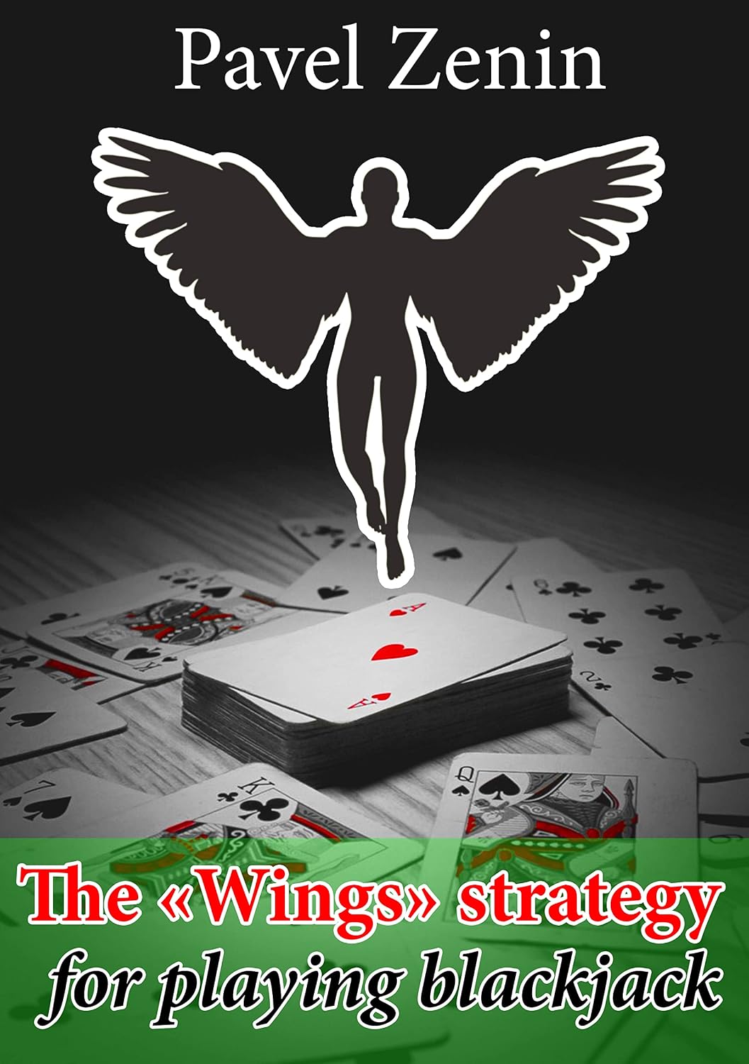 The "Wings" strategy for playing blackjack: Author's innovative approach to defeat the blackjack dealer (English Edition) baixar livro de graça