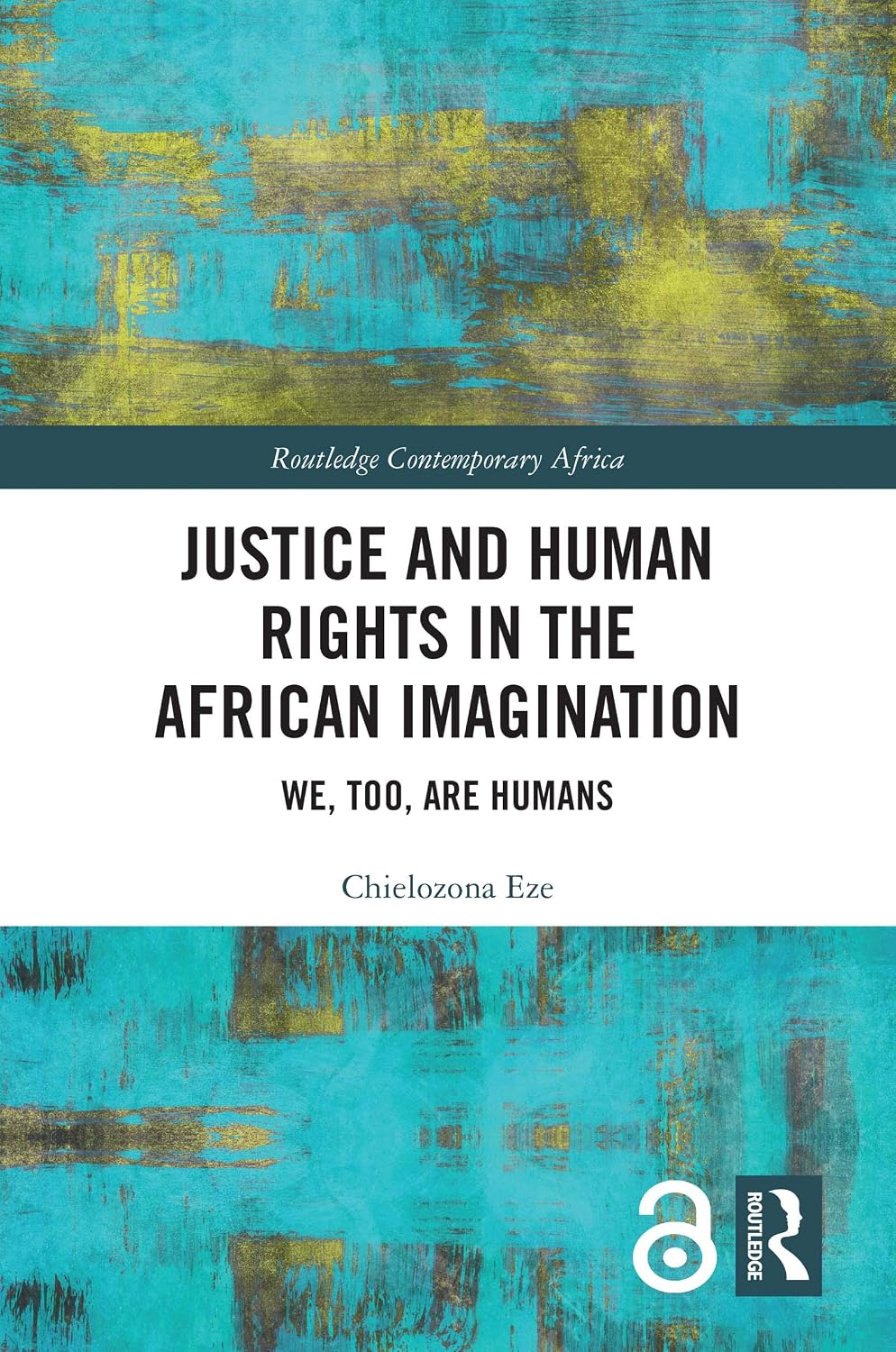 Justice and Human Rights in the African Imagination: We, Too, Are Humans (Routledge Contemporary Africa) (English Edition) baixar livro de graça