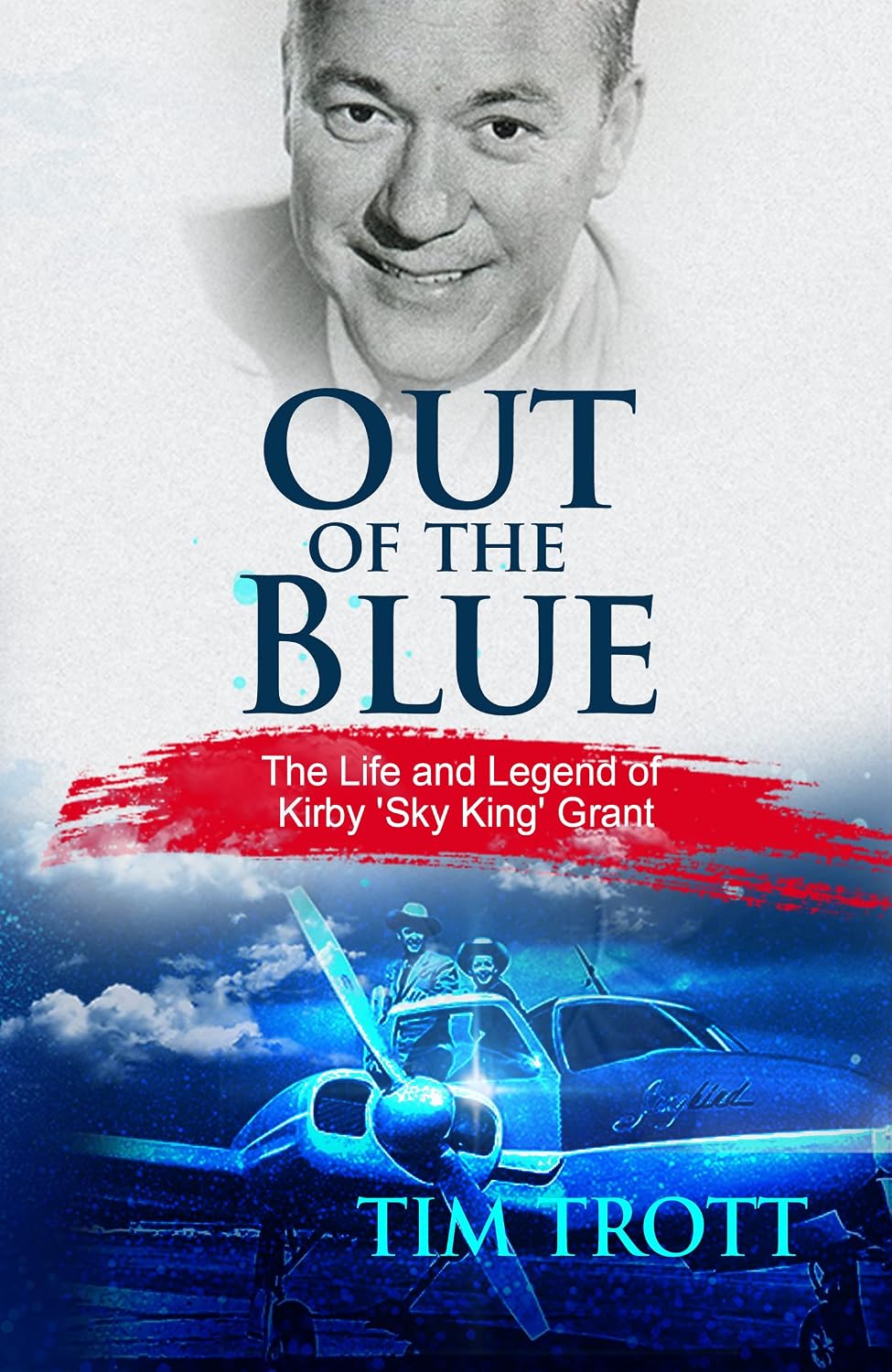 Out of the Blue: The Life and Legend of Kirby "Sky King" Grant (English Edition) baixar livro de graça