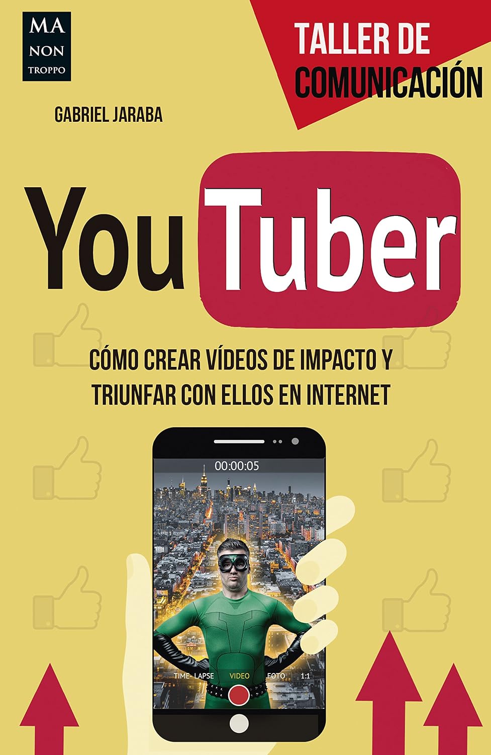 ler totalmente YouTuber: Cómo crear vídeos de impacto y triunfar con ellos en internet (Taller de Comunicación) (Spanish Edition)