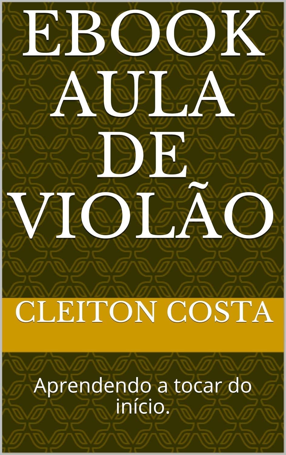 capítulo por capítulo baixar Ebook Aula de violão: Aprendendo a tocar do início.