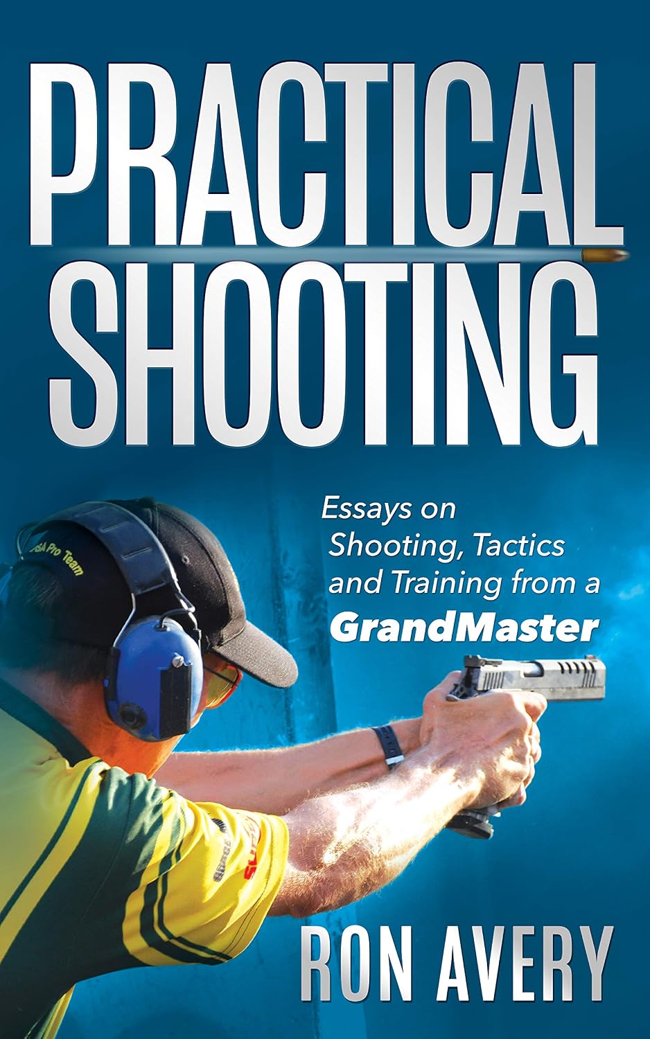 ler totalmente Practical Shooting: Essays on Shooting, Tactics and Training from a Grandmaster (English Edition)