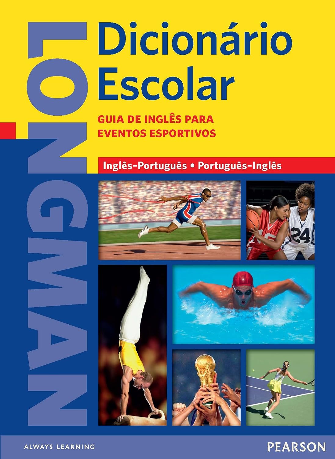 Longman Dicionário Escolar Sports Edition: Guia de Inglês Para Eventos Esportivos - Inglês/Português - Português/Inglês
