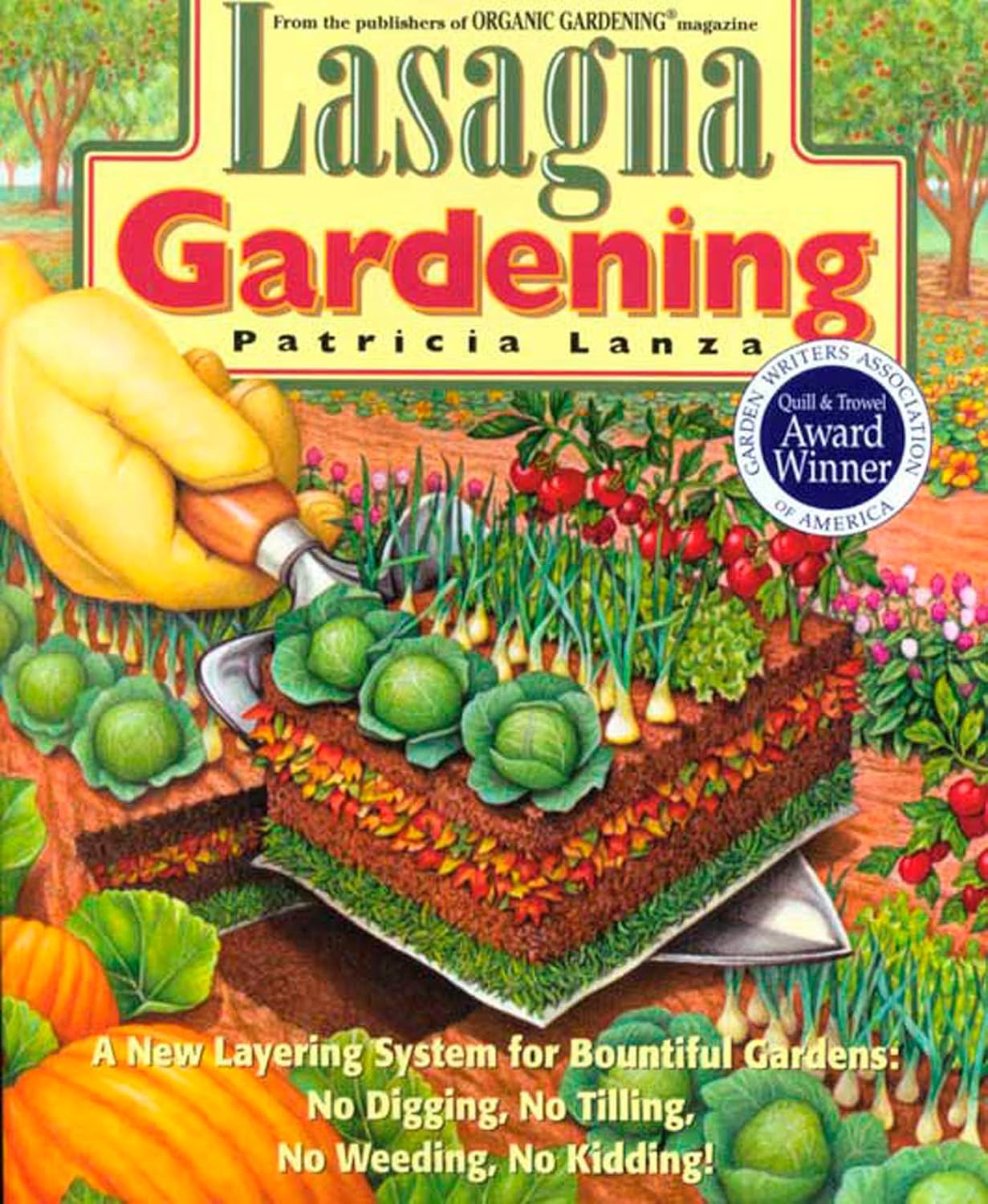 ler totalmente Lasagna Gardening: A New Layering System for Bountiful Gardens: No Digging, No Tilling, No Weeding, No Kidding!