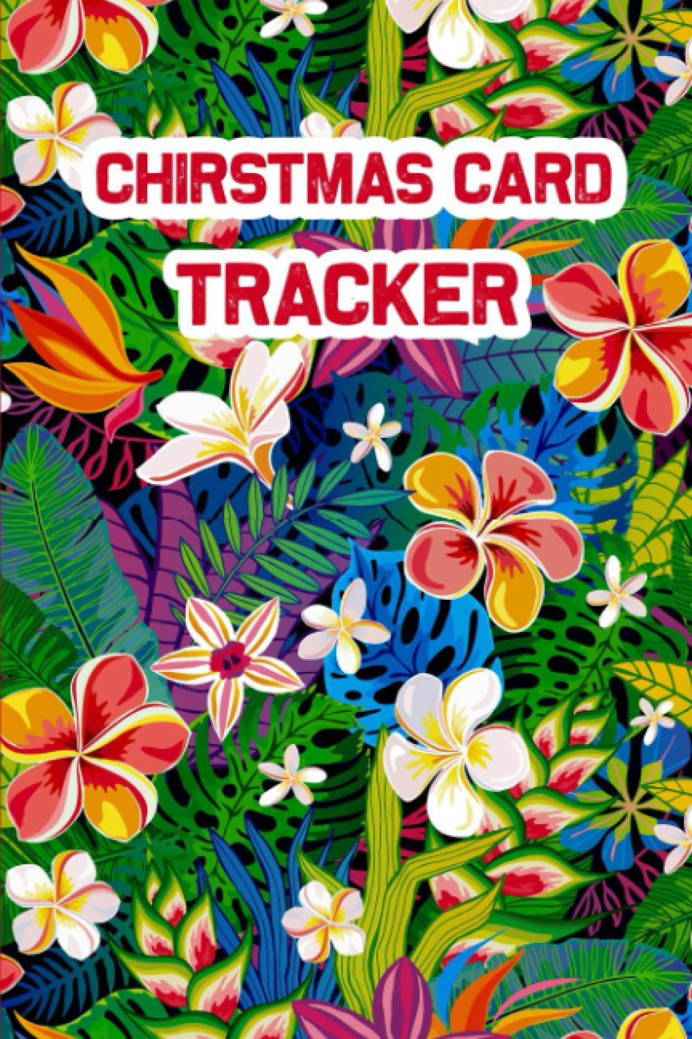 Christmas Card Tracker: Floral Card List Tracker for Holiday Christmas Cards You Send and Receive, Christmas Card Record Book & Address Tracker. A checklist for cards, gifts, sent, or received baixar livro de graça