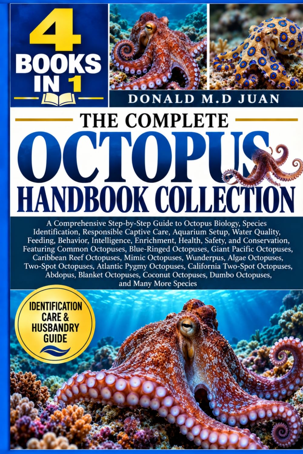 ler totalmente THE COMPLETE OCTOPUS HANDBOOK COLLECTION — 4 BOOKS IN 1. A Comprehensive Step-by-Step Guide to Octopus Biology, Species Identification, Responsible... Intelligence, Enrichment, Health, Safety, a