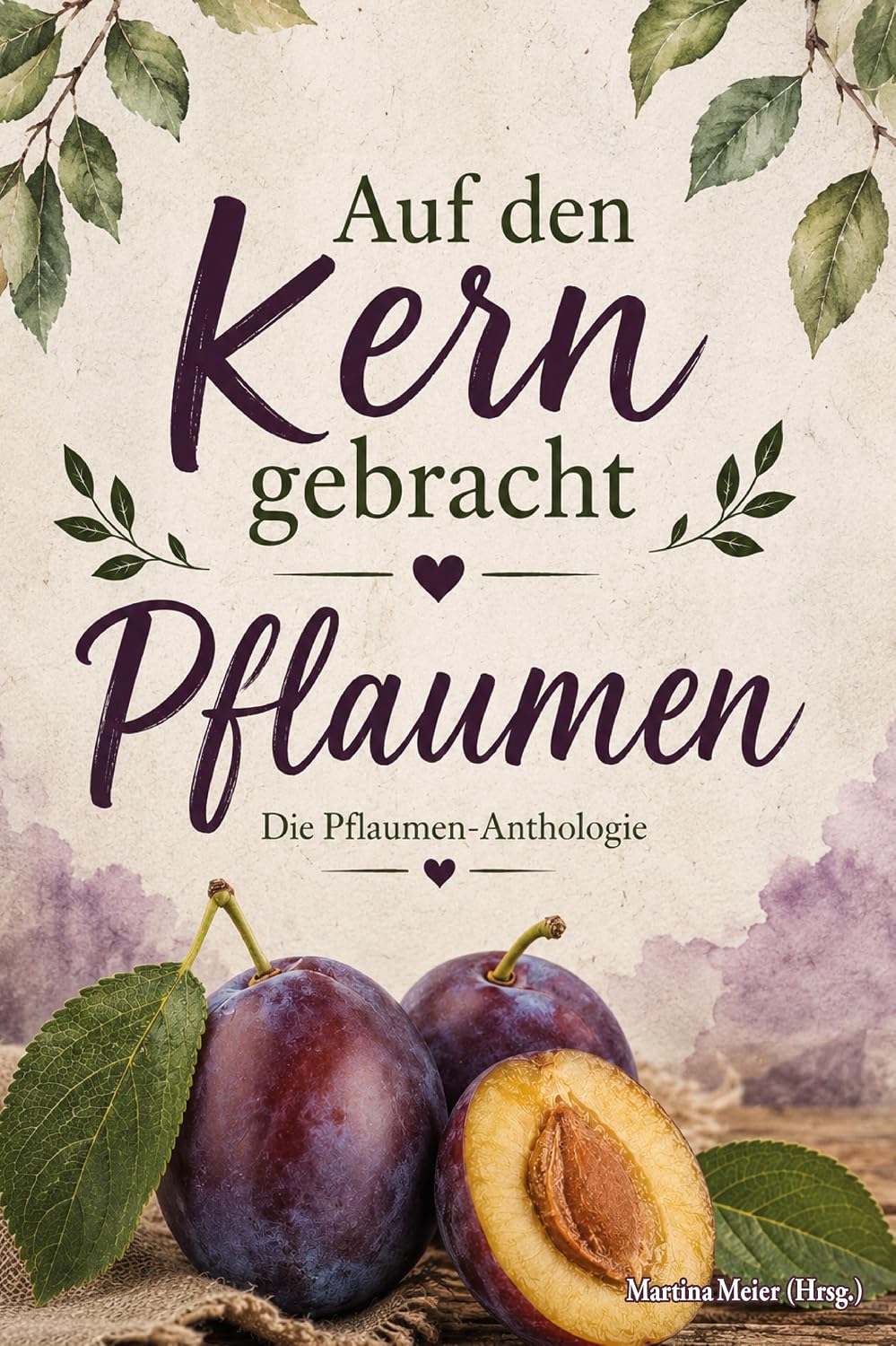 capítulo por capítulo baixar Auf den Kern gebracht - Die Pflaumen-Anthologie: Eine literarisch-fruchtige Hommage an die Pflaume (German Edition)