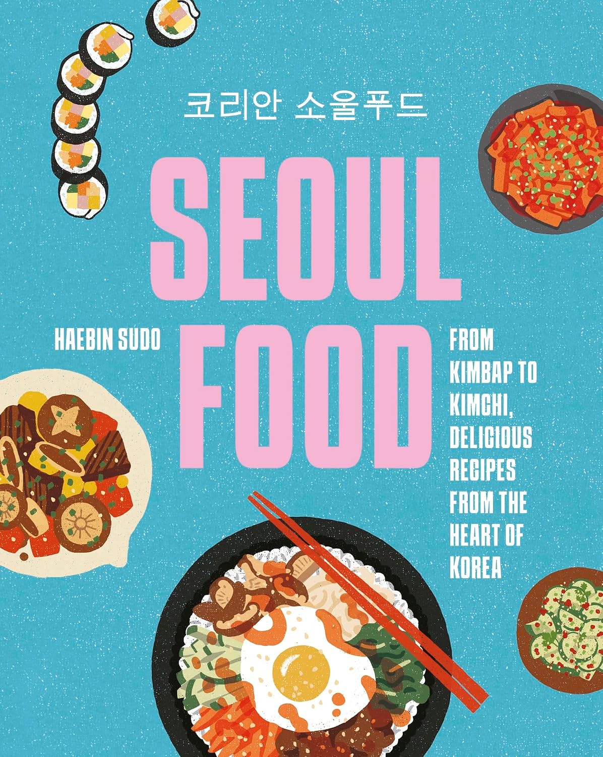 ler totalmente Seoul Food: From Kimbap to Kimchi, Delicious Recipes from the Heart of Korea (English Edition)
