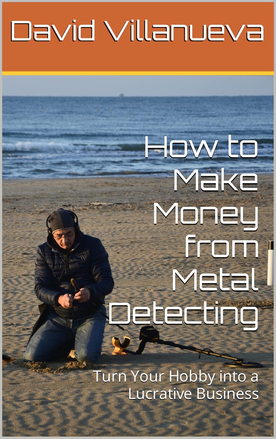 How to Make Money from Metal Detecting: Turn Your Hobby into a Lucrative Business (English Edition) baixar o livro de graça