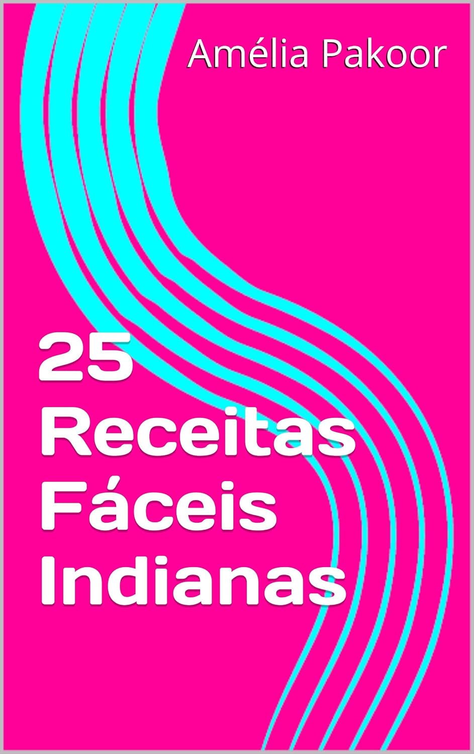 25 Receitas Fáceis Indianas baixar livro de graça
