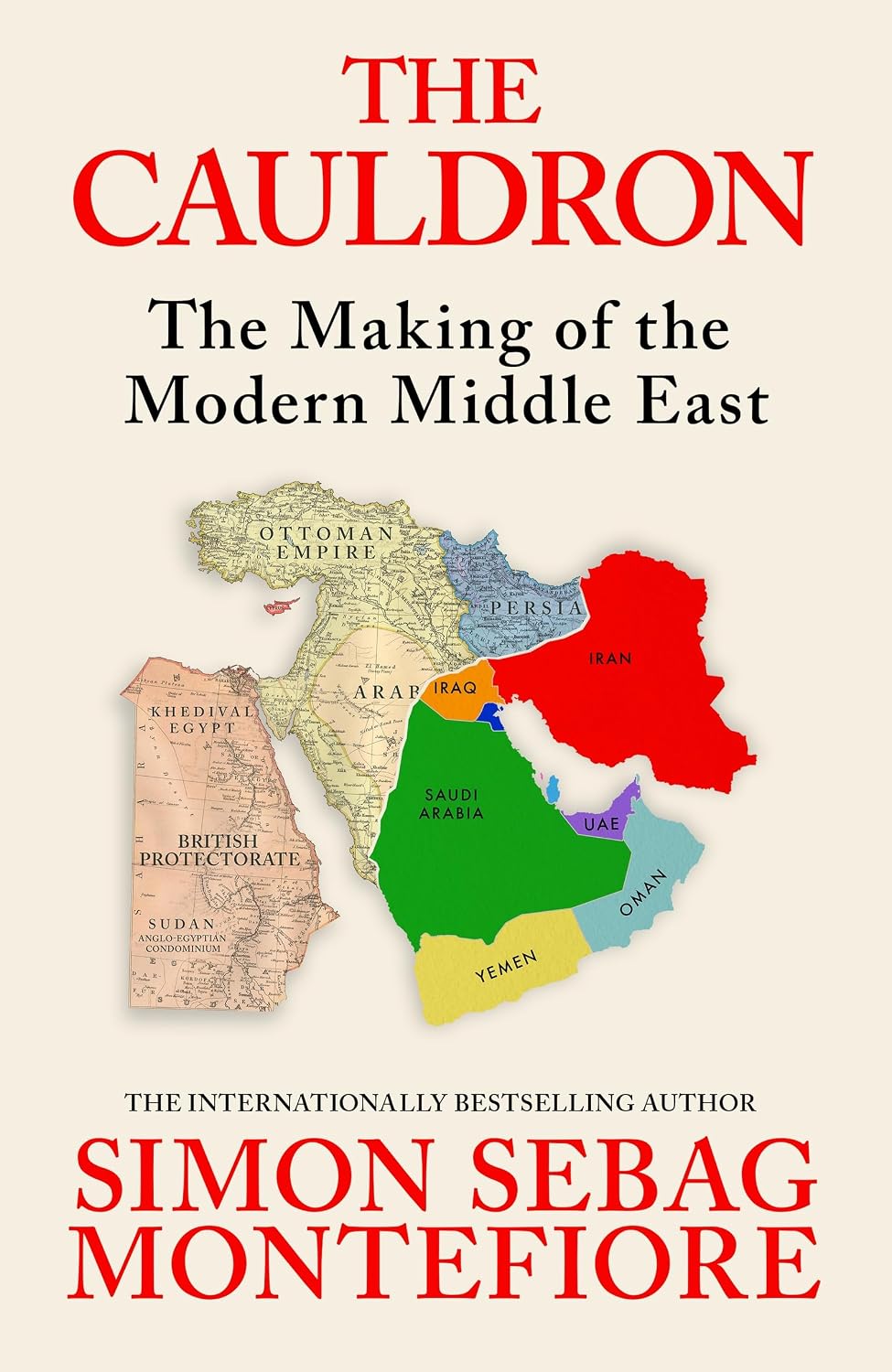 The Cauldron: The Making of the Modern Middle East - The No.1 Sunday Times Bestseller (English Edition)