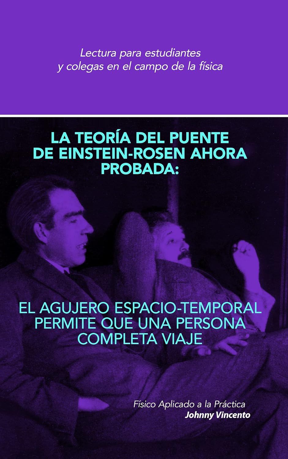 ler totalmente LA TEORÍA DEL PUENTE DE EINSTEIN-ROSEN AHORA DEMOSTRADO: Un agujero espacio-temporal permite a una persona completa viajar. (Spanish Edition)