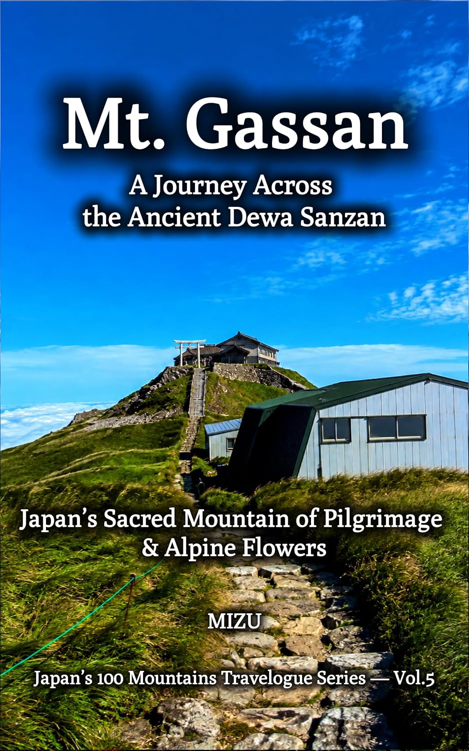 ler totalmente Mt. Gassan: A Journey Across the Ancient Dewa Sanzan:Japan's Sacred Mountain of Pilgrimage & Alpine Flowers (Japan’s 100 Mountains Travelogue Series Book 5) (English Edition)