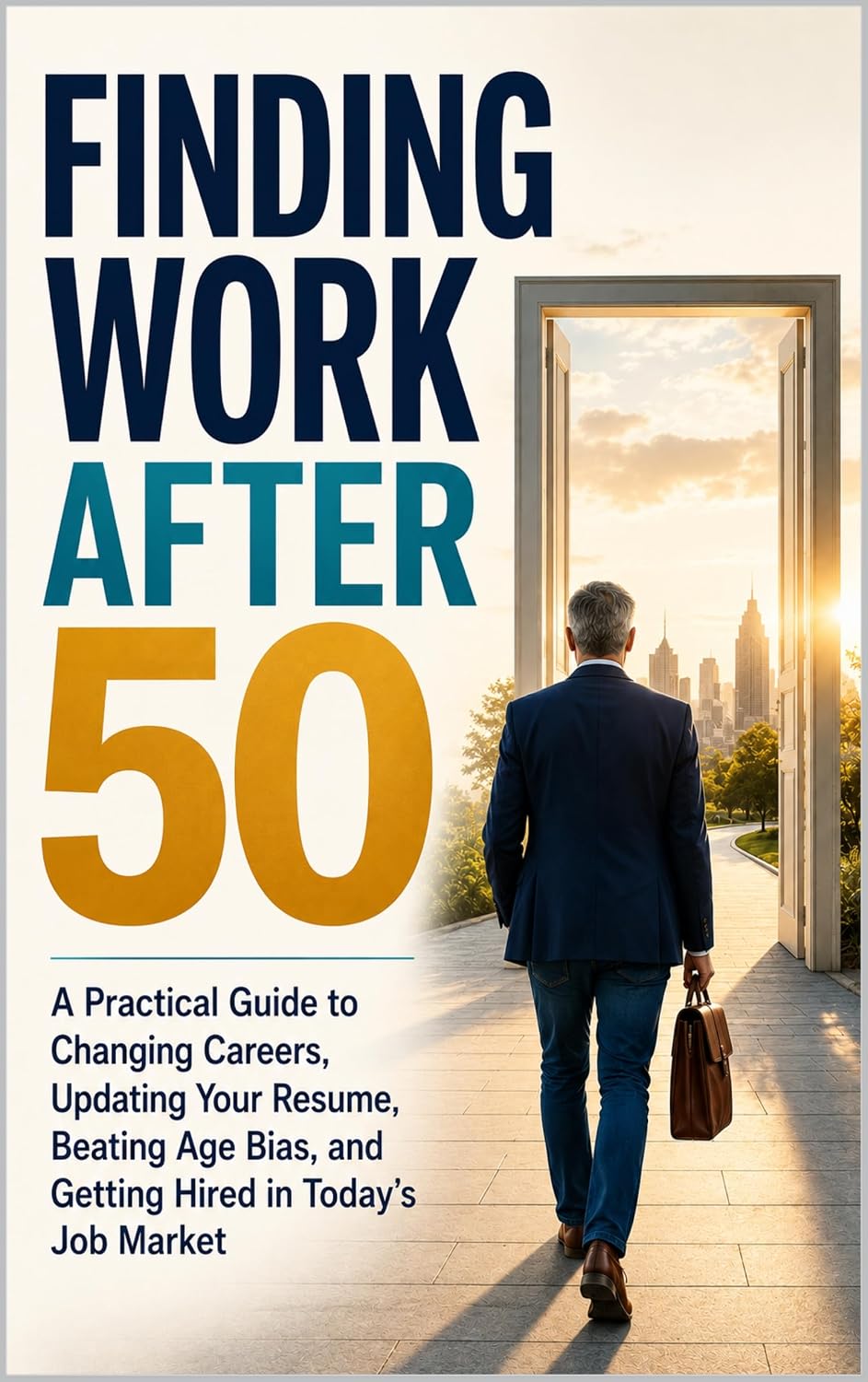 ler totalmente Finding Work After 50: A Practical Guide to Changing Careers, Updating Your Resume, Beating Age Bias, and Getting Hired in Today’s Job Market (English Edition)