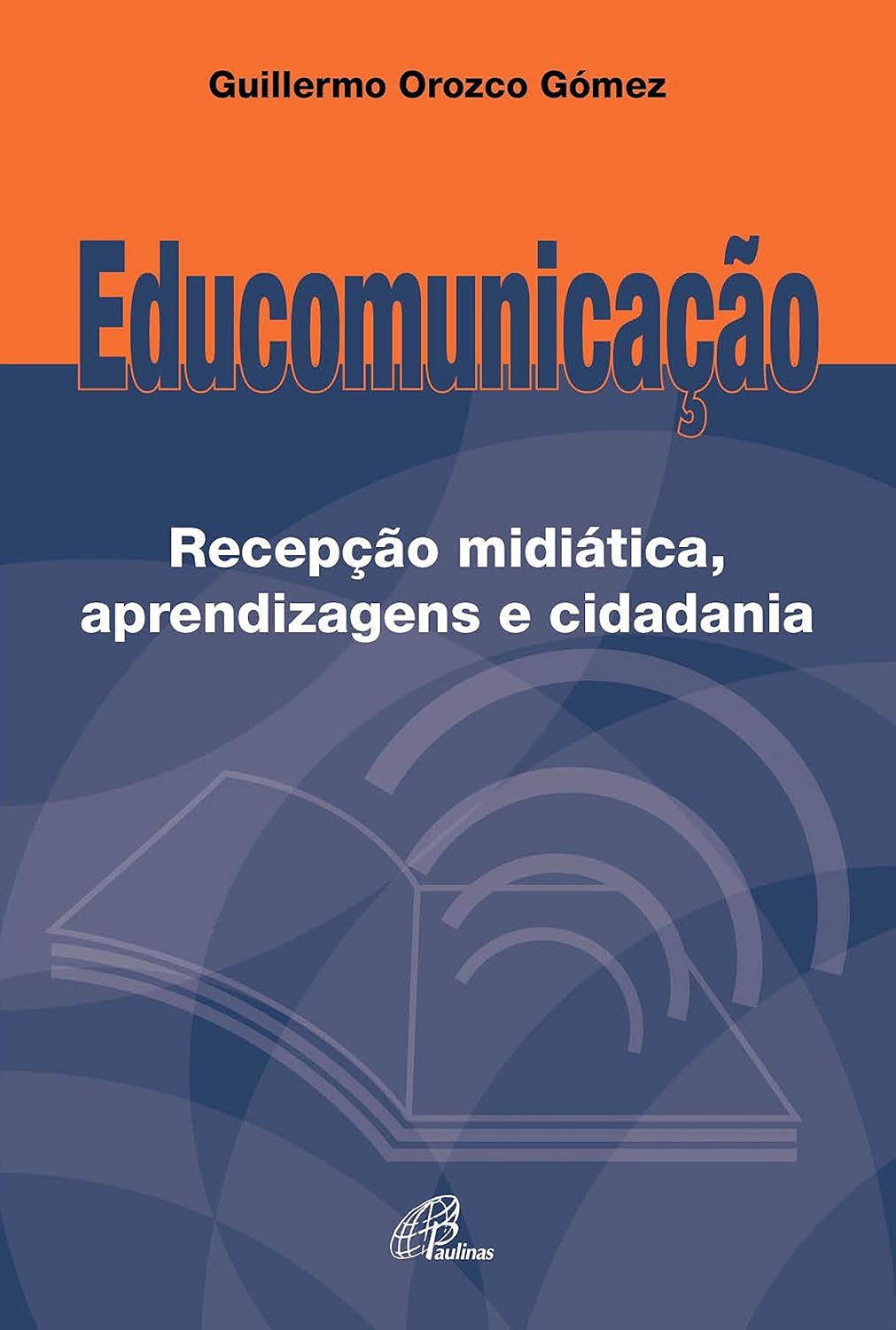 Educomunicação: Recepção midiática, aprendizagens e cidadania baixar livro de graça