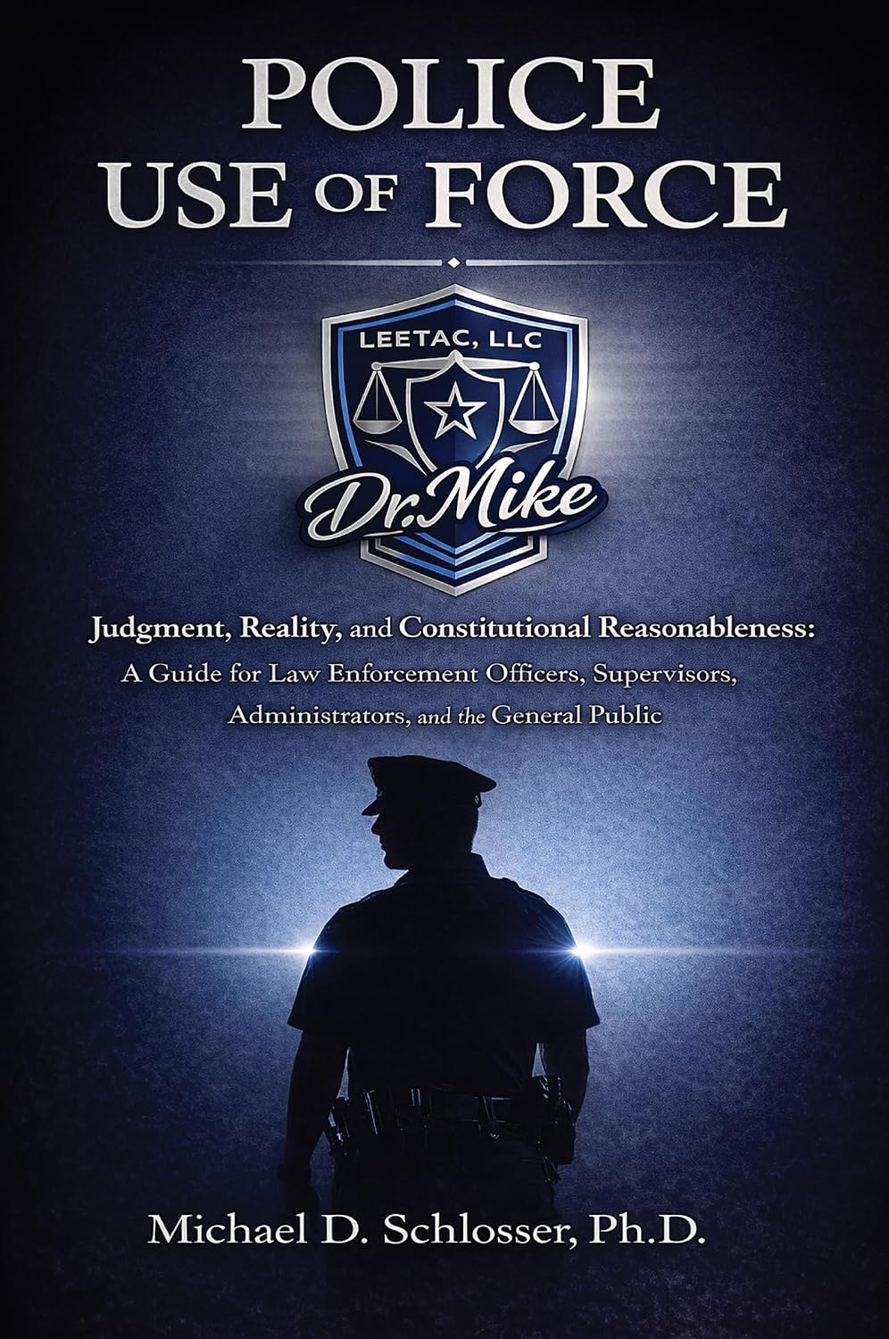 POLICE USE OF FORCE: Judgment, Reality, and Constitutional Reasonableness: A Guide for Law Enforcement Officers, Supervisors, Administrators, and the General Public (English Edition) baixar livro de graça