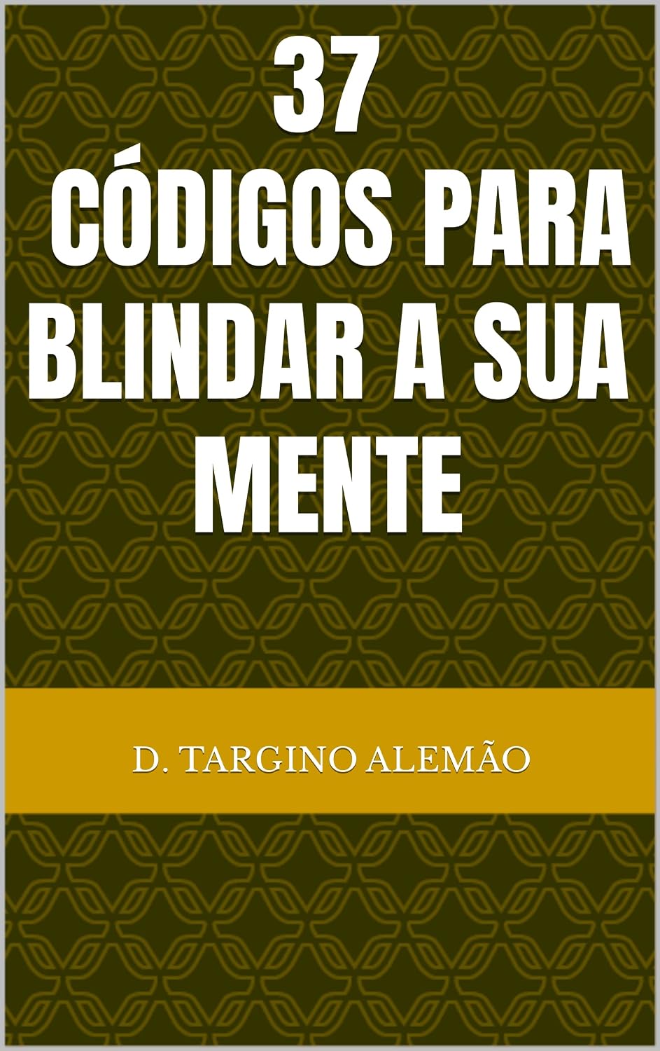 37 Códigos para blindar a sua mente baixar livro de graça